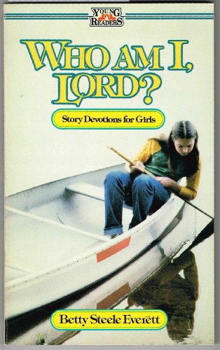 Who Am I, Lord: Story Devotions for Teens (9780806619514) by Everett