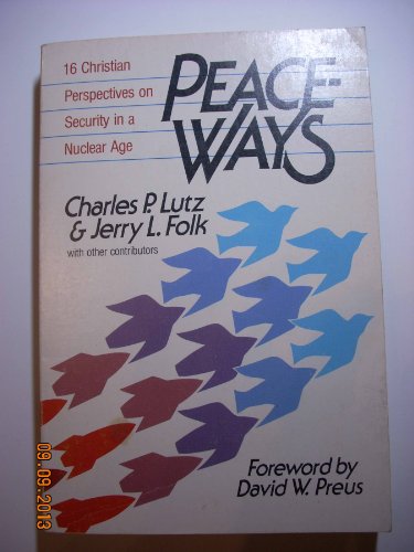 9780806620060: Peaceways: 16 Christian Perspectives on Security in a Nuclear Age