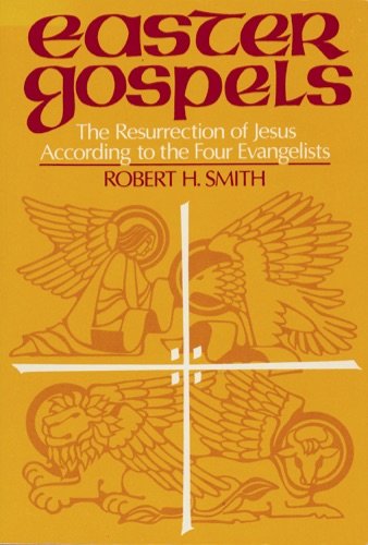 Imagen de archivo de Easter Gospels: The resurrection of Jesus according to the four evangelists a la venta por Front Cover Books