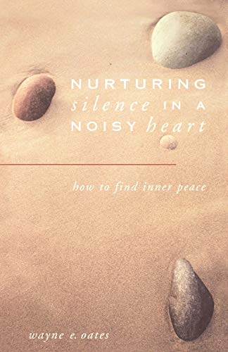 Stock image for Nurturing Silence in a Noisy Heart: How to Find Inner Peace for sale by Goodwill San Antonio