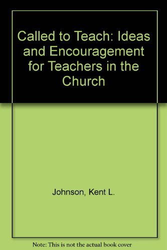 Stock image for Called to Teach: Ideas and Encouragement for Teachers in the Church for sale by Wonder Book