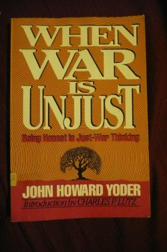 Imagen de archivo de When War Is Unjust: Being Honest in Just-War Thinking a la venta por Wonder Book