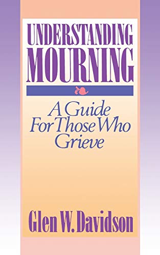 9780806620800: Understanding Mourning: A Guide for Those Who Grieve (Religion & Medicine)
