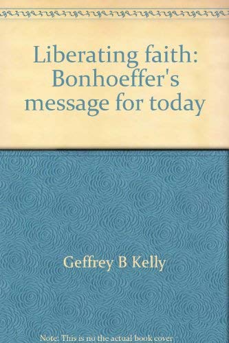 9780806620923: Liberating faith: Bonhoeffer's message for today
