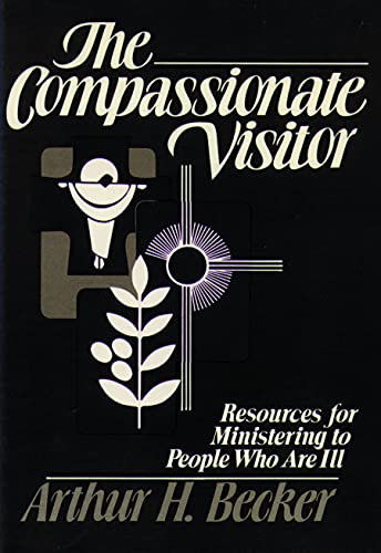 Beispielbild fr Compassionate Visitor: Resources for Ministering to People Who Are Ill zum Verkauf von Wonder Book