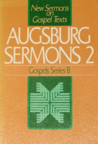 Stock image for Augsburg Sermons 2: New Sermons on Gospel Text (Gospels Series B) for sale by SecondSale