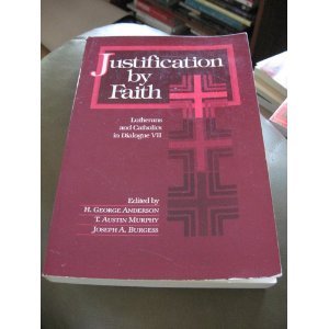 9780806621036: Justification by Faith (LUTHERANS AND CATHOLICS IN DIALOGUE)