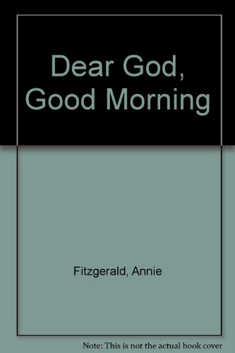 Stock image for Dear God Good Morning for sale by ThriftBooks-Atlanta