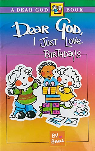 Stock image for Dear God, I Just Love Birthdays for sale by Alf Books