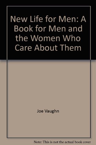 Imagen de archivo de New Life for Men A Book for Men and the Women Who Care About Them a la venta por Virtuous Volumes et al.