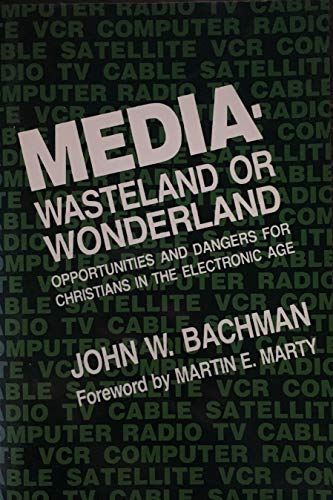 Beispielbild fr Media, Wasteland or Wonderland: Opportunities and Dangers for Christians in the Electronic Age zum Verkauf von medimops