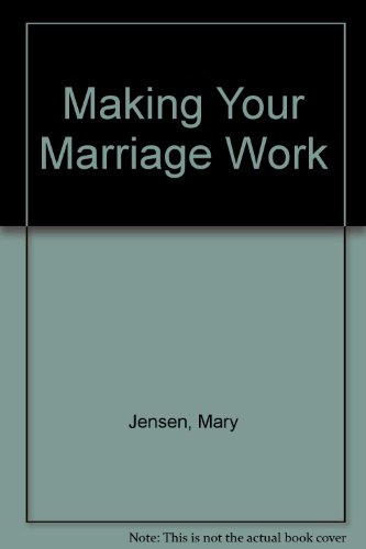 Beispielbild fr Making Your Marriage Work: Open-Ended Stories Help Couples Solve Problems and Grow in Love zum Verkauf von HPB Inc.