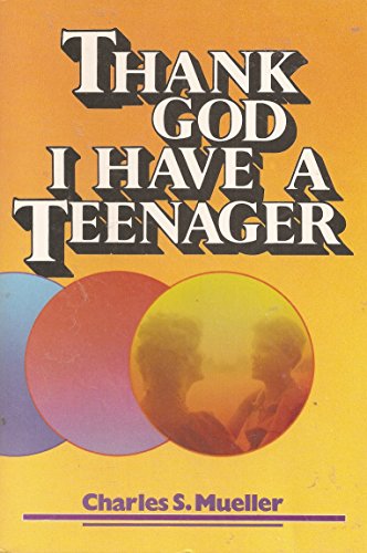 Imagen de archivo de Thank God I Have a Teenager a la venta por Once Upon A Time Books