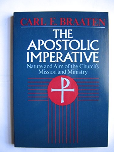 Stock image for The Apostolic Imperative: Nature and Aim of the Church's Mission and Ministry for sale by Wonder Book