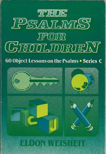 Beispielbild fr The Psalms for Children: 60 Object Lessons on the Psalms : Series C zum Verkauf von Wonder Book