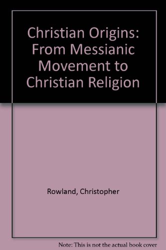 Beispielbild fr Christian Origins: From Messianic Movement to Christian Religion zum Verkauf von Wonder Book