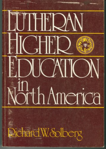 Imagen de archivo de Lutheran higher education in North America a la venta por Front Cover Books