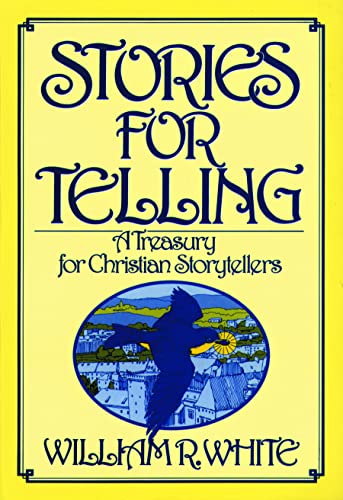 Beispielbild fr Stories for Telling: A Treasury for Christian Storytellers zum Verkauf von Lowry's Books
