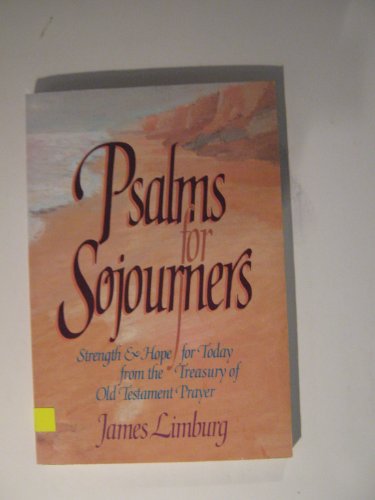 Stock image for Psalms for Sojourners (Strength & Hope for Today from the Treasury of Old Testament Prayer) for sale by Virtuous Volumes et al.