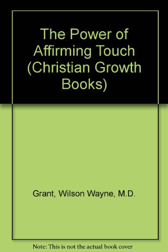 Beispielbild fr The Power of Affirming Touch (Christian Growth Books) zum Verkauf von Wonder Book