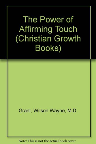 Imagen de archivo de The Power of Affirming Touch (Christian Growth Books) a la venta por Wonder Book