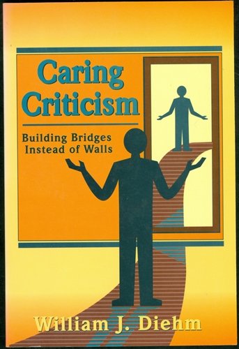 Stock image for Caring Criticism: Building Bridges Instead of Walls for sale by Wonder Book
