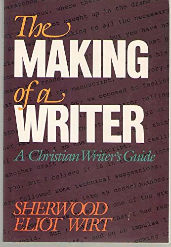 Beispielbild fr The Making of a Writer: A Christian Writer's Guide zum Verkauf von Wonder Book