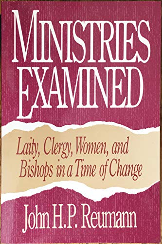 Beispielbild fr Ministries Examined: Laity, Clergy, Women, and Bishops in a Time of Change zum Verkauf von Wonder Book