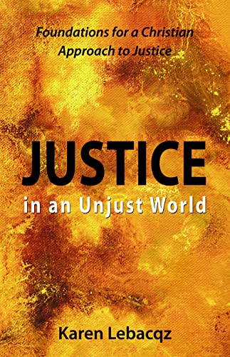 Beispielbild fr Justice in an Unjust World : Foundations for a Christian Approach to Justice zum Verkauf von Better World Books