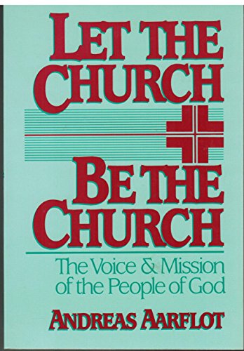 Stock image for Let the Church Be the Church: The Voice and Mission of the People of God for sale by dsmbooks