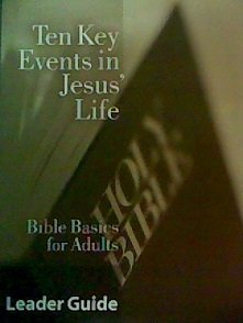 Stock image for Ten Key Events in Jesus' Life Leader Guides for sale by Wonder Book