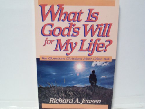 Beispielbild fr What Is God's Will for My Life?: Ten Questions Christians Most Often Ask zum Verkauf von Wonder Book