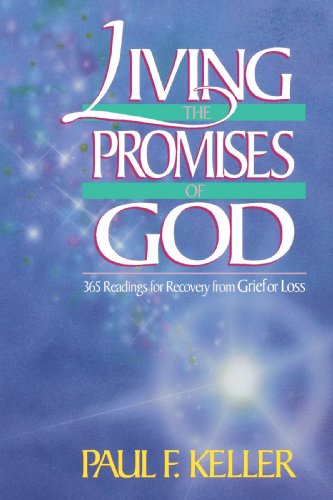 Stock image for Living the Promises of God : 365 Readings for Recovery from Grief or Loss for sale by Better World Books