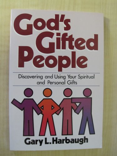 Stock image for God's Gifted People: Discovering and Using Your Spiritual and Personal Gifts for sale by Wonder Book