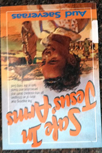 Safe in Jesus' Arms: The Inspiring, True Story of an Ethiopian Girl Who Escaped Death and Persecution and Found Faith in the Living God - Aud Saeveraas, Harry T. Cleven (Translator)