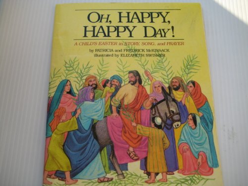 Stock image for Oh, Happy, Happy Day!: A Child's Easter in Story,Song and Prayer for sale by Wonder Book