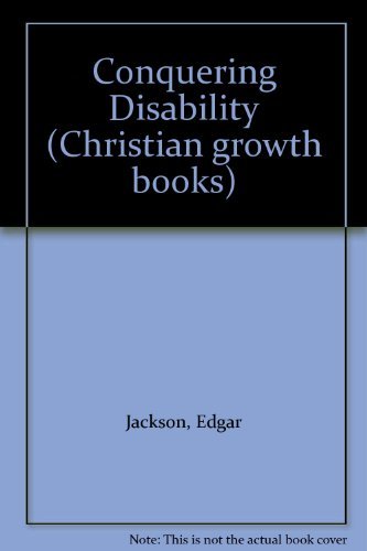 Stock image for Conquering Disability (Christian Growth Books) for sale by Wonder Book