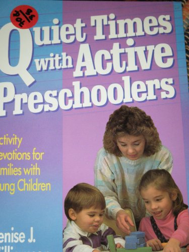 Imagen de archivo de Quiet Times with Active Preschoolers: Activity Devotions for Families with Young Children a la venta por ThriftBooks-Dallas