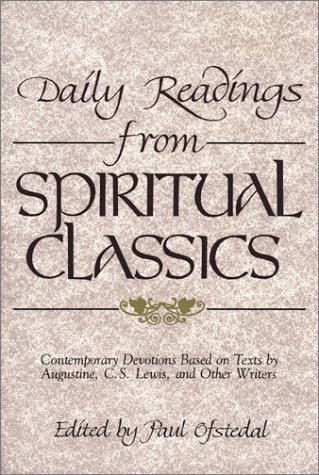 Stock image for Daily Readings from Spiritual Classics: Contemporary Devotions Based on Texts by Augustine, C.S. Lewis and Other Writers for sale by Books of the Smoky Mountains