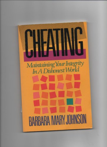 Cheating Maintaining Your Integrity in a Dishonest World