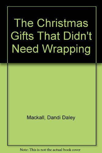 The Christmas Gifts That Didn't Need Wrapping (9780806624662) by Dandi Daley Mackall