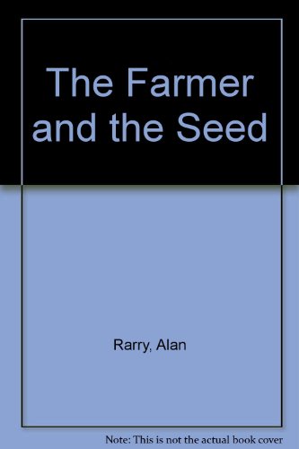 The Farmer and the Seed (9780806624747) by Rarry, Alan; Parry, Linda