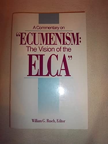 Beispielbild fr A Commentary on "Ecumenism: The Vision of the ELCA" zum Verkauf von Wonder Book