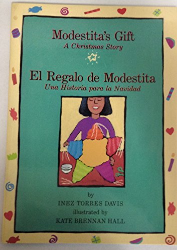 Stock image for Modestita's Gift: A Christmas Story/El Regalo De Modestita : Una Historia Para LA Navidad (English, Spanish and Spanish Edition) for sale by ZBK Books