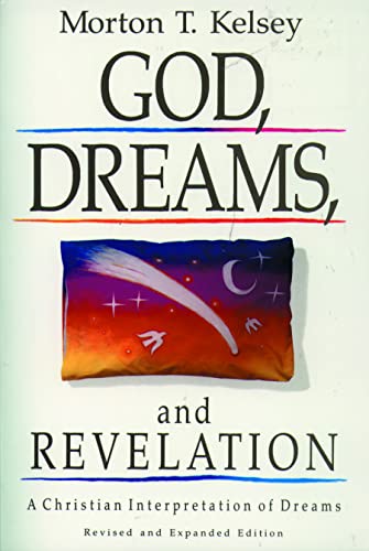 God, Dreams, and Revelation: A Christian Interpretation of Dreams (Revised and Expanded Edition) (9780806625430) by Morton T. Kelsey