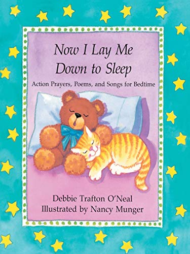 Beispielbild fr Now I Lay Me Down to Slppe: Action prayers, poems, and songs for bedtime zum Verkauf von Alf Books