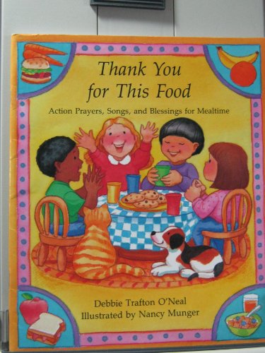 Imagen de archivo de Thank You for This Food: Action Prayers, Blessings and Songs for Mealtime a la venta por Gulf Coast Books