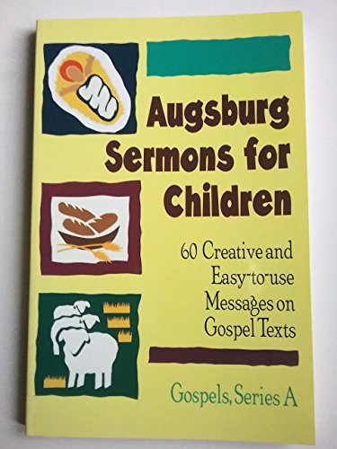 Imagen de archivo de Augsburg Sermons for Children: Gospels, Series A a la venta por SecondSale