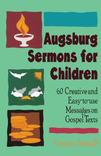 Beispielbild fr Augsburg Sermons for Children (Gospels Series B) zum Verkauf von ThriftBooks-Dallas