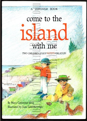 Stock image for Come to the Island With Me: Two Children Enjoy God's Creation (A Discover Book) for sale by Eatons Books and Crafts